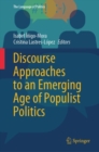 Image for Discourse Approaches to an Emerging Age of Populist Politics
