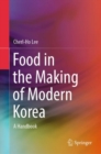 Image for Food in the making of modern Korea  : a handbook