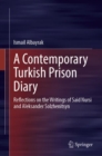 Image for A contemporary Turkish prison diary  : reflections on the writings of Said Nursi and Aleksander Solzhenitsyn