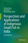 Image for Perspectives and Applications of Indigenous Small Fish in India