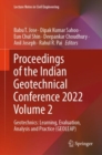 Image for Proceedings of the Indian Geotechnical Conference 2022 Volume 2 : Geotechnics: Learning, Evaluation, Analysis and Practice (GEOLEAP)