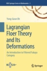 Image for Lagrangian Floer Theory and Its Deformations : An Introduction to Filtered Fukaya Category