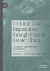 Image for Criminal Case Dispositions through Pleas in Greater China