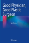 Image for Good Physician, Good Plastic Surgeon