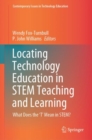 Image for Locating Technology Education in STEM Teaching and Learning : What Does the ‘T’ Mean in STEM?