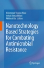 Image for Nanotechnology Based Strategies for Combating Antimicrobial Resistance