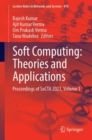 Image for Soft Computing: Theories and Applications : Proceedings of SoCTA 2023, Volume 1