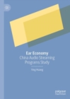 Image for Ear Economy : China Audio Streaming Programs Study