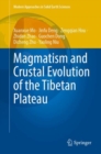 Image for Magmatism and Crustal Evolution of the Tibetan Plateau