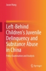 Image for Left-Behind Children’s Juvenile Delinquency and Substance Abuse in China