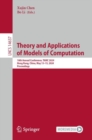 Image for Theory and applications of models of computation  : 18th Annual Conference, TAMC 2024, Hong Kong, China, May 13-15, 2024, proceedings