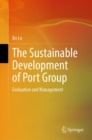 Image for The Sustainable Development of Port Group : Evaluation and Management
