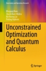 Image for Unconstrained Optimization and Quantum Calculus