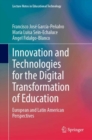 Image for Innovation and Technologies for the Digital Transformation of Education : European and Latin American Perspectives
