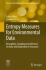 Image for Entropy Measures for Environmental Data : Description, Sampling and Inference for Data with Dependence Structures
