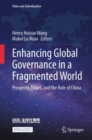 Image for Enhancing Global Governance in a Fragmented World : Prospects, Issues, and the Role of China
