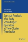 Image for Spectral Analysis of N-Body Schrodinger Operators at Two-Cluster Thresholds