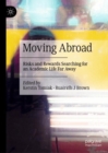 Image for Moving Abroad : Risks and Rewards Searching for an Academic Life Far Away