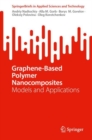 Image for Graphene-Based Polymer Nanocomposites : Models and Applications