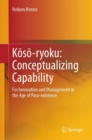 Image for Koso-ryoku: Conceptualizing Capability : For Innovation and Management in the Age of Para-existence