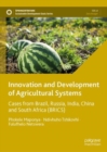 Image for Innovation and Development of Agricultural Systems : Cases from Brazil, Russia, India, China and South Africa (BRICS)