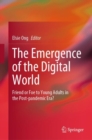Image for The Emergence of the Digital World : Friend or Foe to Young Adults in the Post-Pandemic Era?