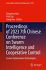 Image for Proceedings of 2023 7th Chinese Conference on Swarm Intelligence and Cooperative Control : Swarm Optimization Technologies