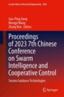 Image for Proceedings of 2023 7th Chinese Conference on Swarm Intelligence and Cooperative Control : Swarm Guidance Technologies