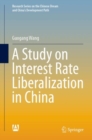 Image for A Study on Interest Rate Liberalization in China