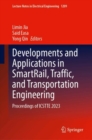 Image for Developments and Applications in SmartRail, Traffic, and Transportation Engineering : Proceedings of ICSTTE 2023