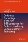 Image for Conference Proceedings of the 2023 3rd International Joint Conference on Energy, Electrical and Power Engineering