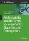 Image for Adult mortality in India  : trends, socio-economic disparities and consequences