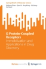 Image for G Protein-Coupled Receptors : Immobilization and Applications in Drug Discovery