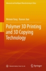 Image for Polymer 3D Printing and 3D Copying Technology