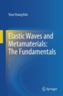 Image for Elastic Waves and Metamaterials: The Fundamentals