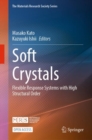 Image for Soft Crystals: Flexible Response Systems with High Structural Order