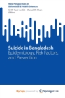 Image for Suicide in Bangladesh : Epidemiology, Risk Factors, and Prevention