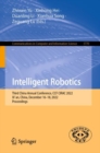 Image for Intelligent robotics  : Third China Annual Conference, CCF CIRAC 2022, Xi&#39;an, China, December 16-18, 2022, proceedings