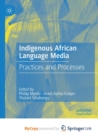 Image for Indigenous African Language Media : Practices and Processes