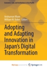 Image for Adopting and Adapting Innovation in Japan&#39;s Digital Transformation