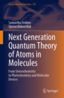 Image for Next Generation Quantum Theory of Atoms in Molecules: From Stereochemistry to Photochemistry and Molecular Devices