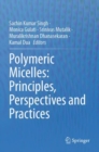 Image for Polymeric micelles  : principles, perspectives and practices
