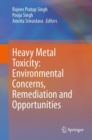 Image for Heavy metal toxicity  : environmental concerns, remediation and opportunities