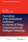 Image for Proceedings of the International Conference on Internet of Things, Communication and Intelligent Technology