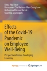 Image for Effects of the Covid-19 Pandemic on Employee Well-Being : Perspectives from a Developing Economy