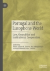 Image for Portugal and the Lusophone World: Law, Geopolitics and Institutional Cooperation