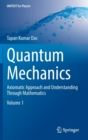 Image for Quantum mechanics  : axiomatic approach and understanding through mathematics