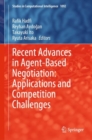 Image for Recent Advances in Agent-Based Negotiation: Applications and Competition Challenges