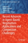 Image for Recent advances in agent-based negotiation  : applications and competition challenges