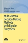Image for Multi-Criteria Decision Making Methods With Bipolar Fuzzy Sets